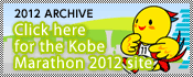 2012 ARCHIVE Click here for the Kobe Marathon 2012 site