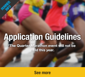 Application Guidelines *The Quarter Marathon event will not be held this year. See more